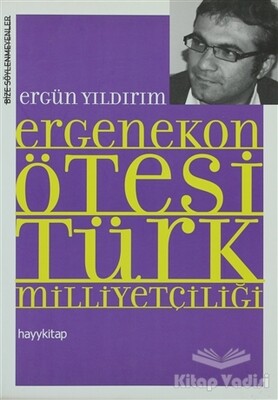 Ergenekon Ötesi Türk Milliyetçiliği - Hayy Kitap