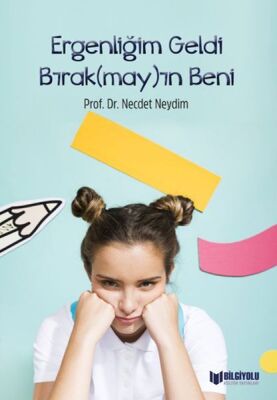 Ergenliğim Geldi Bırak(May)In Beni - 1