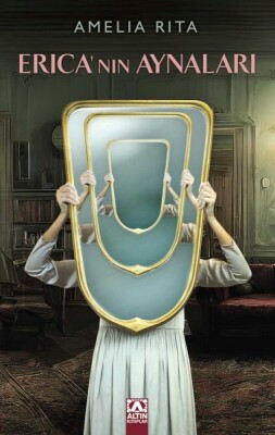 Erica'nın Aynaları - Altın Kitaplar Yayınevi