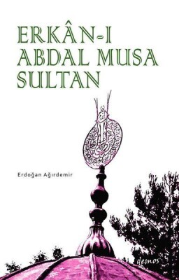 Erkan-ı Abdal Musa Sultan - Demos Yayınları
