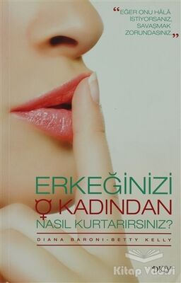 Erkeğinizi O Kadından Nasıl Kurtarırsınız? - 1