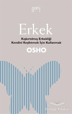 Erkek / Kıstırılmış Erkekliği Kendini Keşfetmek İçin Kullanmak - Ganj Kitap