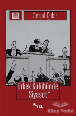 Erkek Kulübünde Siyaset - Sel Yayınları