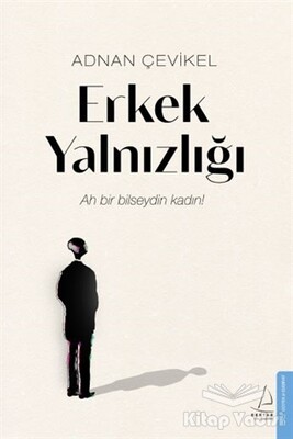 Erkek Yalnızlığı - Destek Yayınları