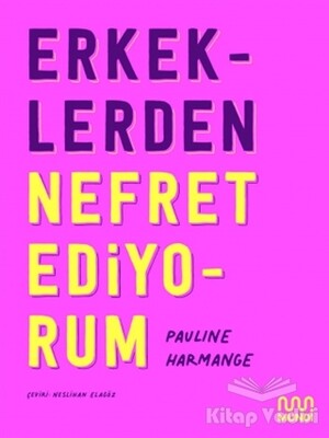 Erkeklerden Nefret Ediyorum - Mundi Kitap