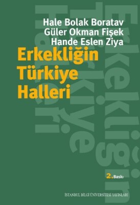 Erkekliğin Türkiye Halleri - İstanbul Bilgi Üniversitesi Yayınları