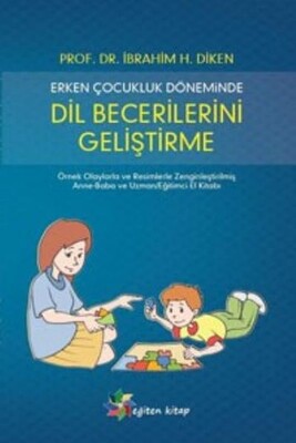Erken Çocukluk Döneminde Dil Becerilerini Geliştirme - Eğiten Kitap