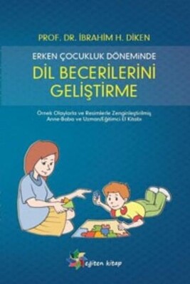 Erken Çocukluk Döneminde Dil Becerilerini Geliştirme - Eğiten Kitap