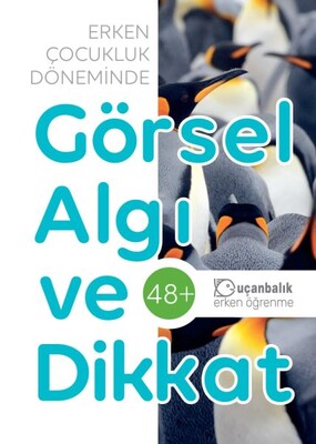 Erken Çocukluk Döneminde Görsel Algı ve Dikkat (48+) - Uçanbalık Yayınları