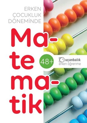 Erken Çocukluk Döneminde Matematik (48+) - Uçanbalık Yayınları
