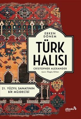 Erken Dönem Türk Halısı - 21. Yüzyıl Sanatının Bir Müjdecisi - 1