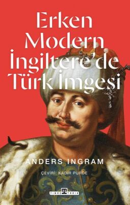 Erken Modern İngiltere’de Türk İmgesi - 1