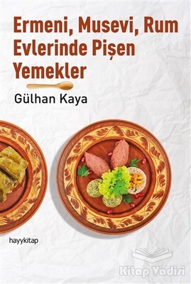 Ermeni, Musevi, Rum Evlerinde Pişen Yemekler - Hayy Kitap