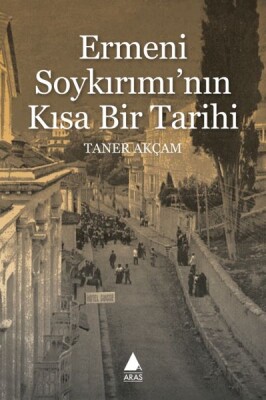 Ermeni Soykırımı'nın Kısa Bir Tarihi - Aras Yayıncılık