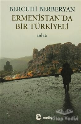 Ermenistan’da Bir Türkiyeli - 1