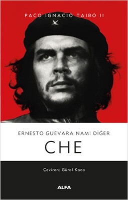 Ernesto Guevara Namı Diğer Che - Ciltli - Alfa Yayınları