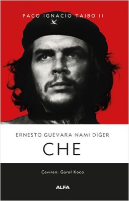 Ernesto Guevara Namı Diğer Che - Ciltsiz - Alfa Yayınları