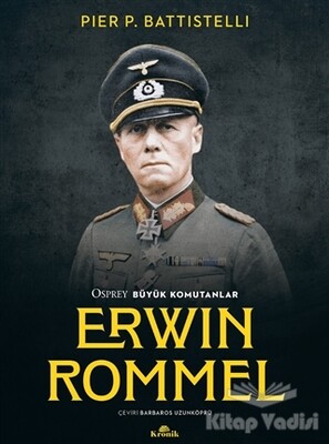 Erwin Rommel - Osprey Büyük Komutanlar - Kronik Kitap