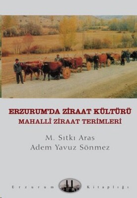 Erzurum'da Ziraat Kültürü Mahalli Ziraat Terimleri - Dergah Yayınları