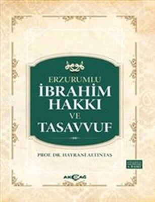 Erzurumlu İbrahim Hakkı ve Tasavvuf - Akçağ Yayınları