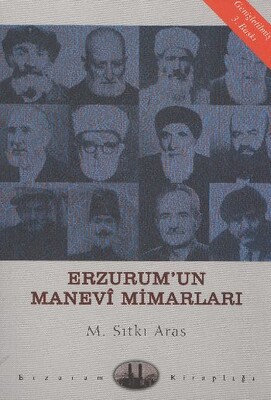 Erzurum'un Manevi Mimarları - Dergah Yayınları