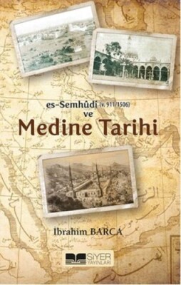 Es-Semhudi ve Medine Tarihi - Siyer Yayınları