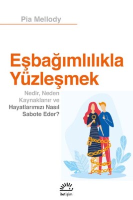 Eşbağımlılığıyla Yüzleşmek - İletişim Yayınları