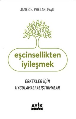 Eşcinsellikten İyileşmek - Ayık Kitap