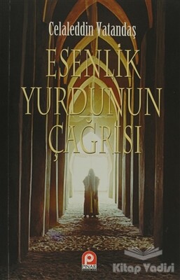 Esenlik Yurdunun Çağrısı - Pınar Yayınları