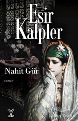 Esir Kalpler - Feniks Yayınları