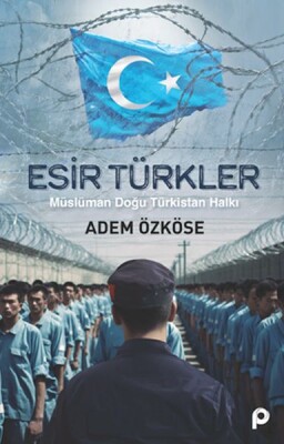 Esir Türkler - Pınar Yayınları