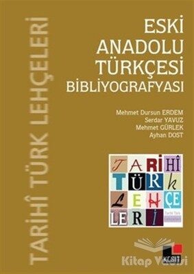 Eski Anadolu Türkçesi Bibliyografyası - Kesit Yayınları