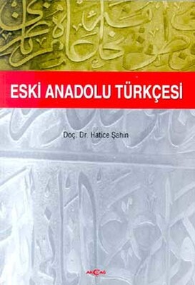 Eski Anadolu Türkçesi - Akçağ Yayınları