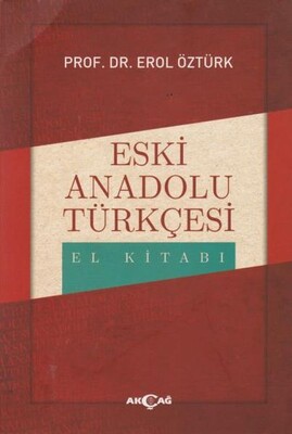 Eski Anadolu Türkçesi El Kitabı - Akçağ Yayınları
