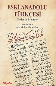 Eski Anadolu Türkçesi - Notlar ve Metinler - Bilgesu Yayıncılık