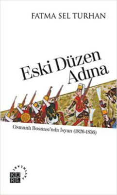 Eski Düzen Adına Osmanlı Bosnası'nda İsyan (1826-1836) - 1