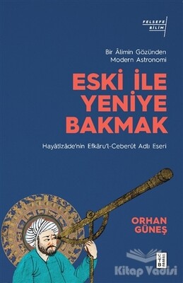 Eski ile Yeniye Bakmak - Ketebe Yayınları