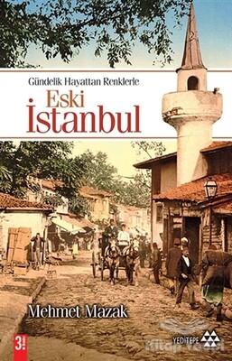 Eski İstanbul Gündelik Hayattan Renklerle - Yeditepe Yayınevi