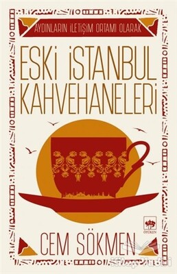 Eski İstanbul Kahvehaneleri - Ötüken Neşriyat