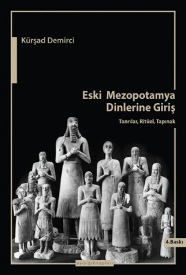 Eski Mezopotamya Dinlerine Giriş Tanrılar, Ritüel, Tapınak - Ayışığı Kitapları