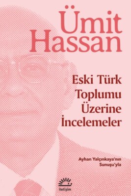 Eski Türk Toplumu Üzerine İncelemeler - İletişim Yayınları