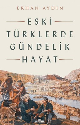 Eski Türklerde Gündelik Hayat - Kronik Kitap