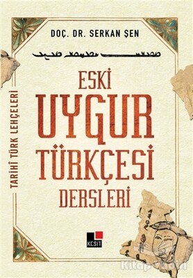 Eski Uygur Türkçesi Dersleri - Kesit Yayınları