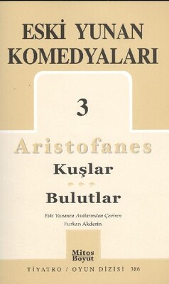 Eski Yunan Komedyaları 3: Kuşlar - Bulutlar - Mitos Boyut Yayınları