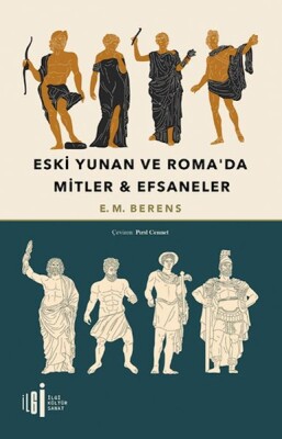 Eski Yunan Ve Roma’da Mitler & Efsaneler - İlgi Kültür Sanat Yayınları