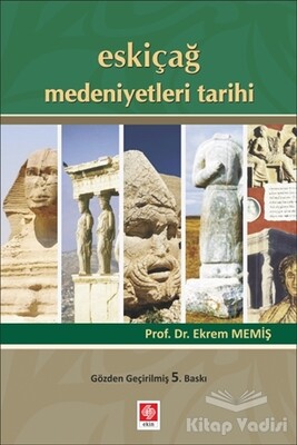 Eskiçağ Medeniyetleri Tarihi - Ekin Yayınevi