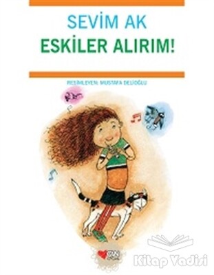 Eskiler Alırım! - Can Çocuk Yayınları