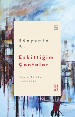 Eskittiğim Çantalar - Ketebe Yayınları