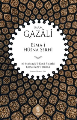 Esma-i Hüsna Şerhi el-Maksadü’l-Esnâ fî Şerhi Esmâillahi’l-Hüsnâ - İnsan Yayınları