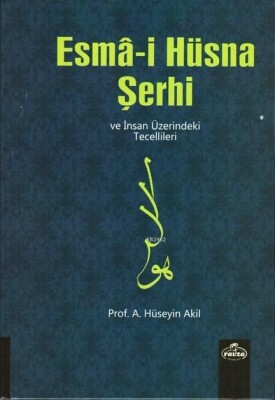 Esma-i Hüsna Şerhi ve İnsan Üzerindeki Tecellileri (İthal Kağıt) - Ravza Yayınları